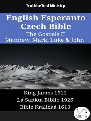 cover image of English Esperanto Czech Bible--The Gospels II--Matthew, Mark, Luke & John